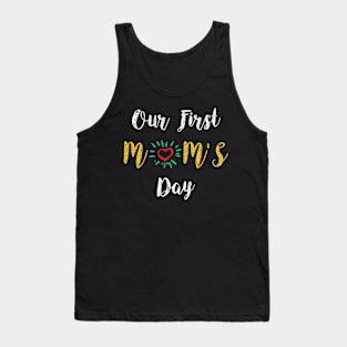 Our first mom’s day, happy mother's day Tank Top